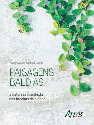 cover image of Paisagens Baldias, a Natureza Manifesta nas Brechas da Cidade